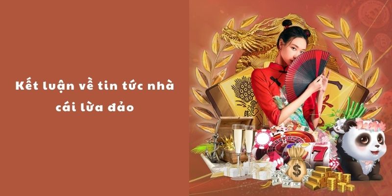 Kết Luận Về Tin Tức Hq88 Lừa Đảo